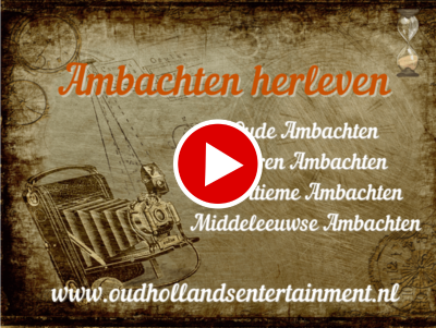 Oude Ambachten video © www.oudhollandsentertainment.nl